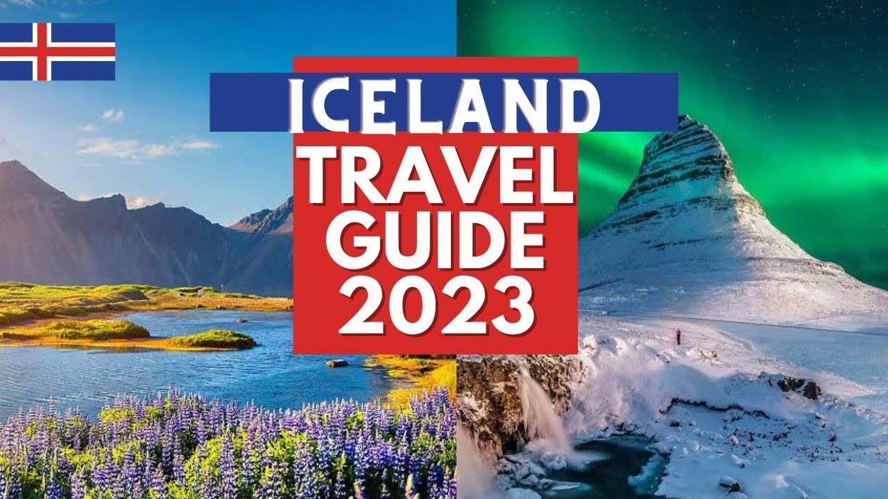 Iceland Travel Guide - Best Places to Visit and Things to do in Iceland in 2023