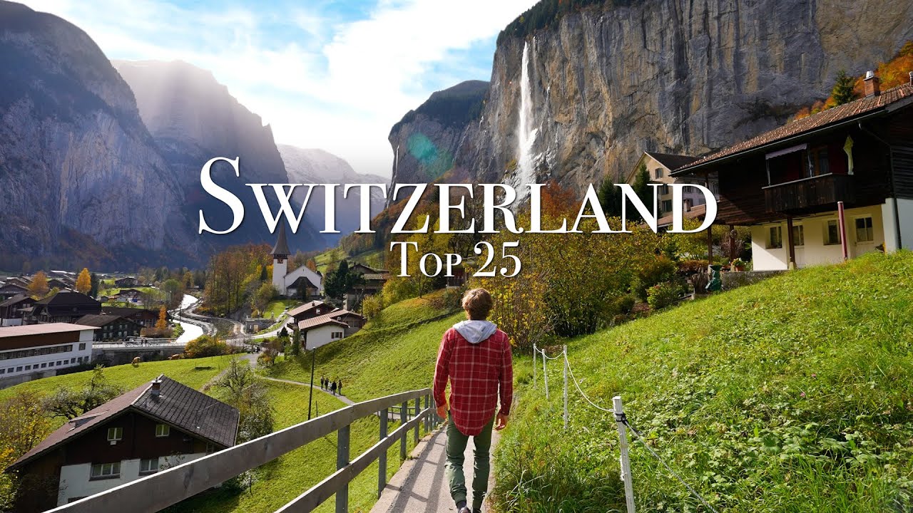 Top 25 Places To Visit in Switzerland - Travel Guide